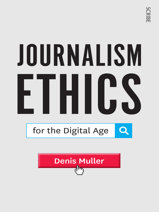 Title details for Journalism Ethics for the Digital Age by Denis Muller - Available